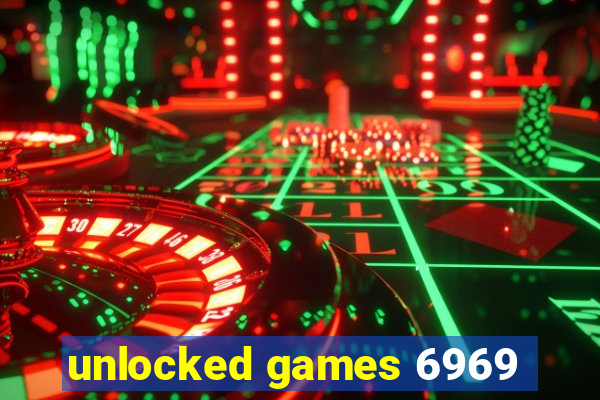 unlocked games 6969